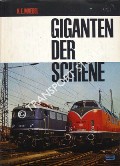 Book cover of Giganten der Schiene - Von Elektroloks und Dieselmaschinen, Pferdestärken und schnellen Zügen by MAEDEL, Karl-Ernst